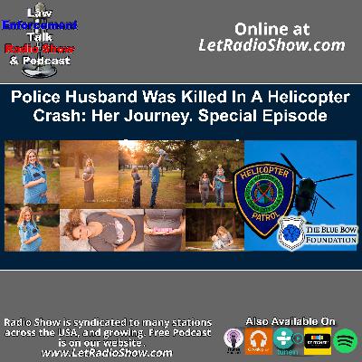 Police Husband was Killed in a Helicopter Crash.