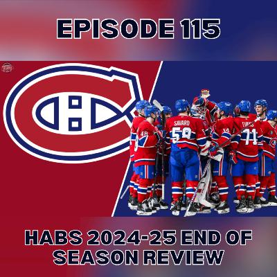 Episode 115: Habs 2024-25 End of Season Review