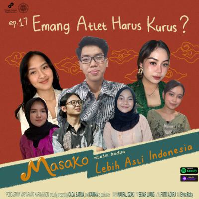 EPS 17- Emang Atlet Harus Kurus?