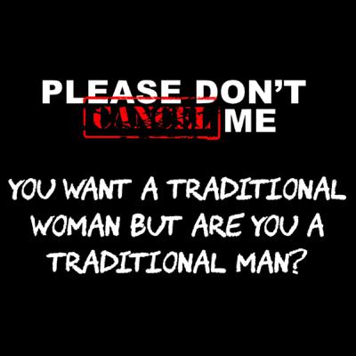PDCM Episode 15 - You Want A Traditional Woman But Are You A Traditional Man? PDCM Episode 15 - You Want A Traditional Woman But Are You A Traditional Man?