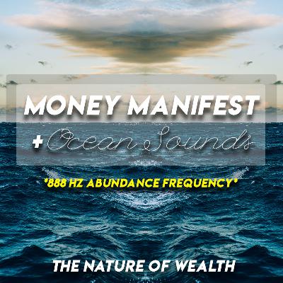 Money Manifest + Ocean Sounds (WORKS WHILE SLEEPING!) + *888 HZ Abundance Frequency*