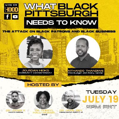 What Black Pittsburgh Needs to Know | The Attack on Black Businesses and Patrons