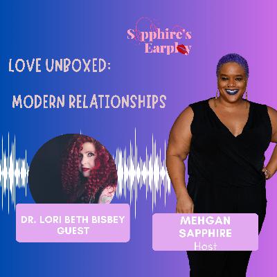 Love Unboxed: Dr. Lori Beth Bisbey on Modern Relationships
