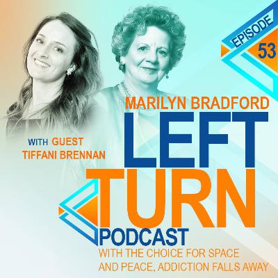 With the Choice for Space and Peace, Addiction Falls Away with Tiffani Brennan