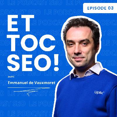 Episode 03- Et Toc SEO ! Astuces & Actualités - Uplix