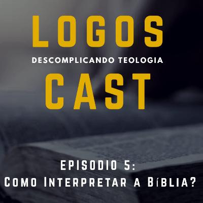 LogosCast 5 - Como Interpretar a Bíblia?