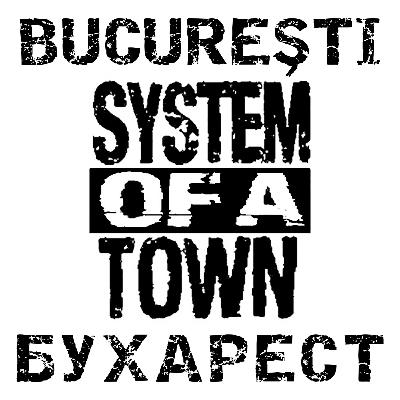 System of a Town - Бухарест