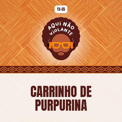 EP 5 - Carrinho de Purpurina