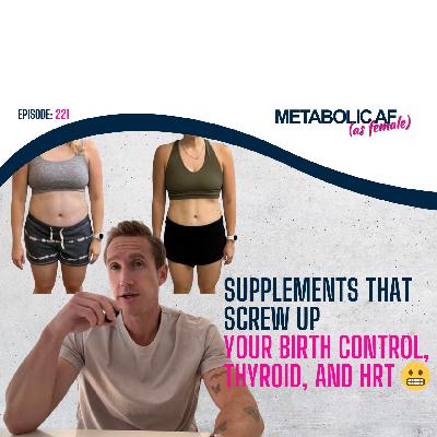 SUPPLEMENTS THAT SCREW UP YOUR BIRTH CONTROL, THYROID, AND HRT