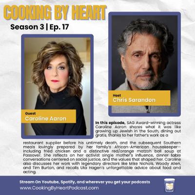 Cooking By Heart With Chris Sarandon With Special Guest Caroline Aaron