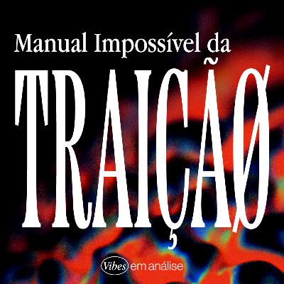 MANUAL IMPOSSÍVEL DA TRAIÇÃØ