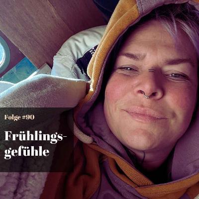 #90 Frühlingsgefühle