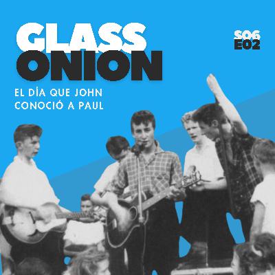 S06 E02 - El día que John conoció a Paul.