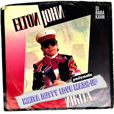 Episode 198: Baba Kahn Elton John Nikita Dutty Love 3 Some Mash-Up