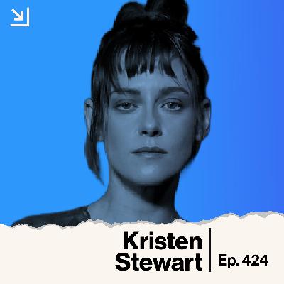 Ep. 424 - Kristen Stewart - The Chronology of Water