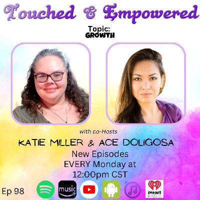 π§ Touched and Empowered - Episode 98: Growing Through It All π±β¨ π§ Touched and Empowered - Episode 98: Growing Through It All π±β¨