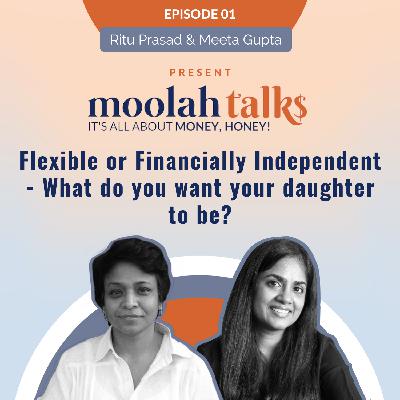 Flexible or Financially Independent - What do you want your daughter to be?