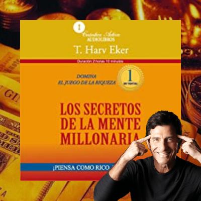 Los Secretos de la Mente Millonaria💎 | Audiolibro| T. Harv Eker Los Secretos de la Mente Millonaria💎 | Audiolibro| T. Harv Eker