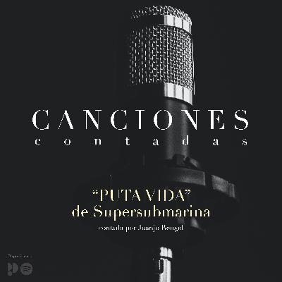 "Puta vida" de Supersubmarina