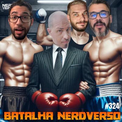BATALHA Nerdverso feat. 30 Minutos e... Corta! #324
