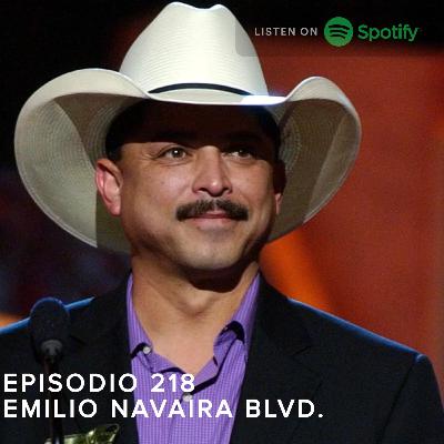Episodio 218 - Emilio Navaira BLVD.