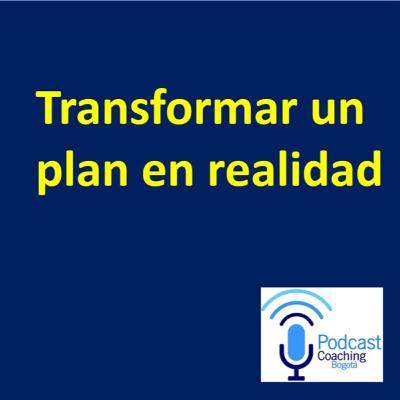 Transformar un plan en realidad