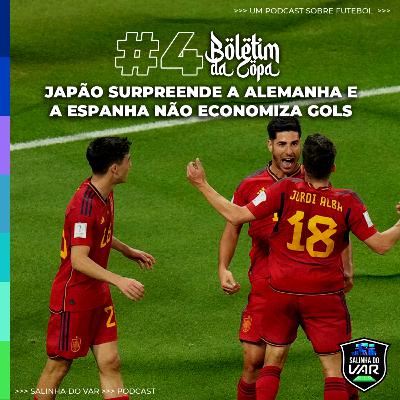 04 | Boletim da Copa - Japão surpreende a Alemanha e a Espanha não economiza gols