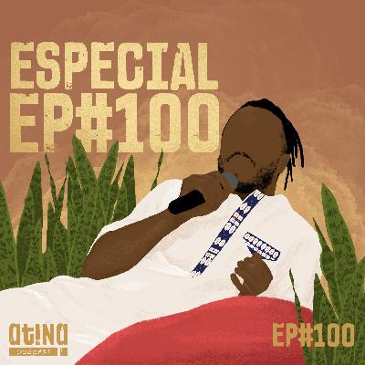 Atina Pra Isso #100: 100