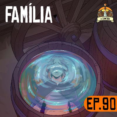 Episódio 90 - Família
