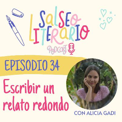 34. Escribir un relato redondo con Alicia Gadi 34. Escribir un relato redondo con Alicia Gadi