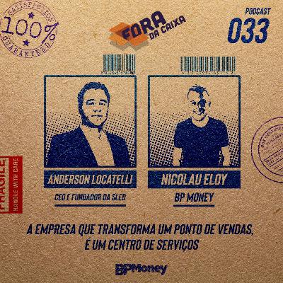 FC#33 Anderson Locatelli / Sled: A empresa que transforma um ponto de vendas, é um centro de serviços FC#33 Anderson Locatelli / Sled: A empresa que transforma um ponto de vendas, é um centro de serviços