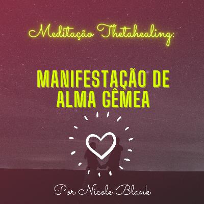 Meditação ThetaHealing - Manifestação de Alma Gêmea