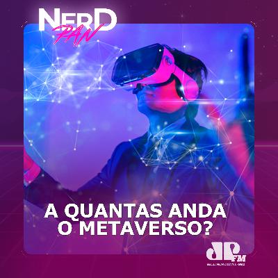 E o METAVERSO, hein!?