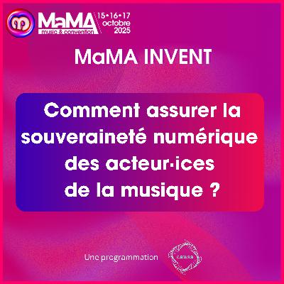 Comment assurer la souveraineté numérique des acteur·ices de la musique ? - MaMA Invent 2025