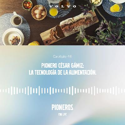 Pionero César Gámiz: la tecnología de la alimentación Pionero César Gámiz: la tecnología de la alimentación