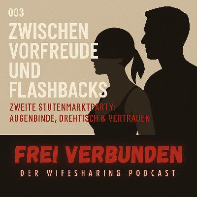 003 Zwischen Vorfreude und Flashbacks – Warum wir als Paar auf Herrenüberschusspartys gehen 003 Zwischen Vorfreude und Flashbacks – Warum wir als Paar auf Herrenüberschusspartys gehen