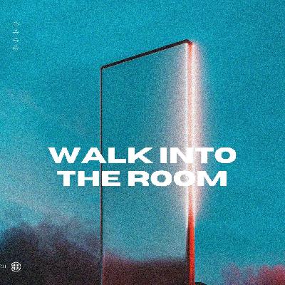 Walk Into The Room Walk Into The Room