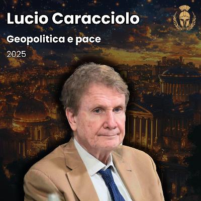 Ep.109 - Lucio Caracciolo - Geopolitica e pace Ep.109 - Lucio Caracciolo - Geopolitica e pace