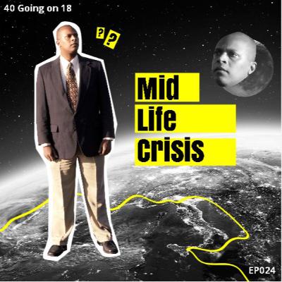 EP024 - Midlife Crisis!