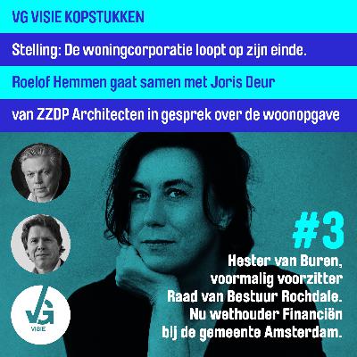 VG Visie Kopstukken #3 Hester Van Buren, voormalig voorzitter Raad van bestuur Rochdale VG Visie Kopstukken #3 Hester Van Buren, voormalig voorzitter Raad van bestuur Rochdale