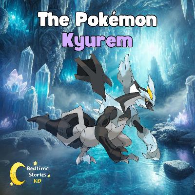The Pokémon Kyurem