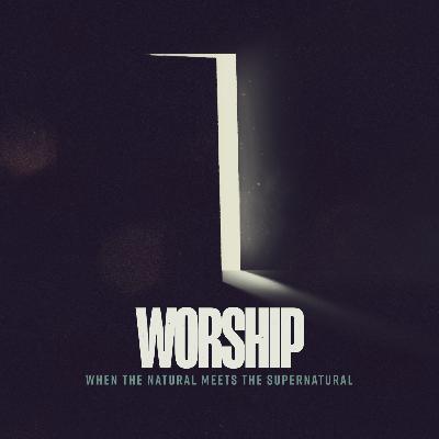 How Does God Energize Your Worship? | Worship Part 2 How Does God Energize Your Worship? | Worship Part 2