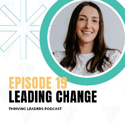 Episode 19: Leading Change Episode 19: Leading Change