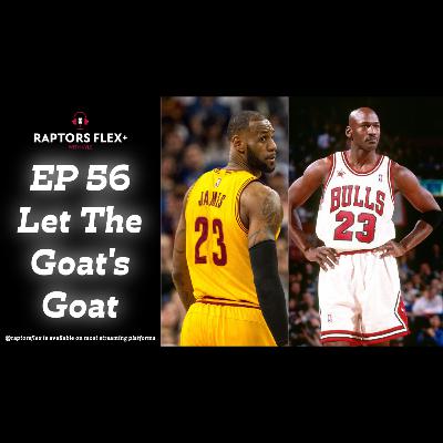 EP 56 | Let The Goat's Goat | Raptors lose 8th straight, Lebron, MJ & March Madness - Mar 21, 2024