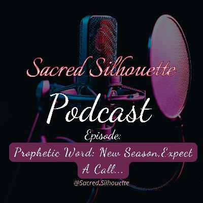 Prophetic Word: New Season, Expect A Call... Prophetic Word: New Season, Expect A Call...