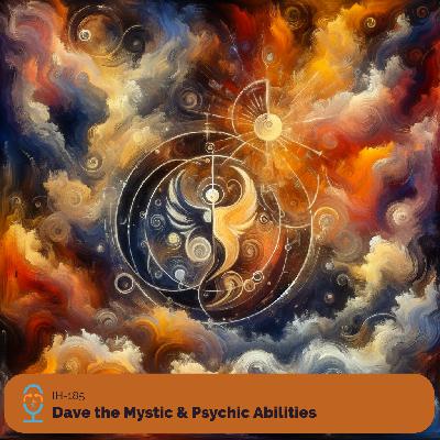 Dave the Mystic & Psychic Abilities