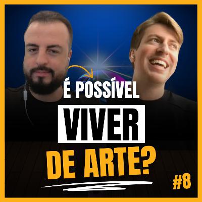 É POSSÍVEL VIVER DE ARTE? Marçal Siqueira Jr e Roberta Blate #8 É POSSÍVEL VIVER DE ARTE? Marçal Siqueira Jr e Roberta Blate #8