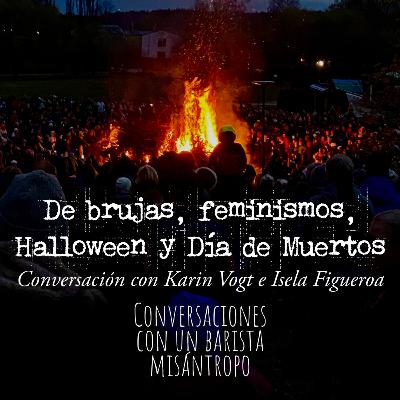 De brujas, feminismos, Halloween y Día de Muertos