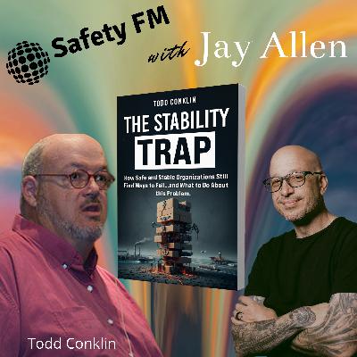 EP 776 - Inside “The Stability Trap” – Todd Conklin on Safety, AI, and the Illusion of Control