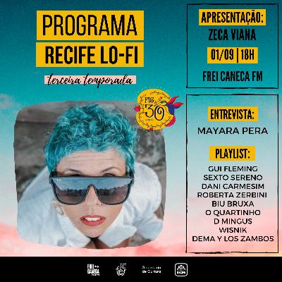 PROGRAMA RECIFE LO-FI #10 | 3ª TEMPORADA | ENTREVISTA COM MAYARA PERA
